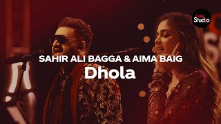 Coke Studio Season 12  Dhola  Sahir Ali Bagga amp Aima Baig [upl. by Aiket]