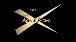 ESoX  Agent Drum [upl. by Isiad]