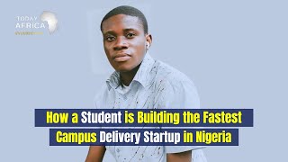 How a Student is Building the Fastest Campus Delivery Startup in Nigeria [upl. by Lesirg429]