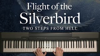 Flight of the Silverbird by Two Steps From Hell Piano [upl. by Yordan]