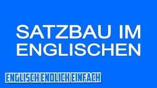 Englischer Satzbau  Auf Deutsch erklärt [upl. by Adnohsek119]