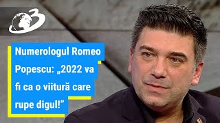 Numerologul Romeo Popescu quot2022 va fi ca o viitură care rupe digul” [upl. by Latrice981]