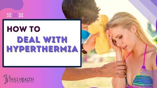 How to Deal with Hyperthermia [upl. by Alpert]