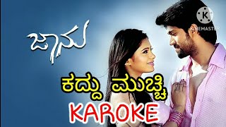 Kaddu Mucchi Kannada Karoke Rocking Star Yash Deepa Sannidhi Jaanu Movie [upl. by Trauts]