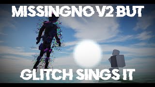 Missingno V2 But Glitch Sings it  FNF Cover REQUEST [upl. by Karlotte]