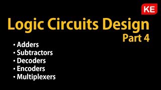 Logic Circuits Design Part 4 [upl. by Juley]