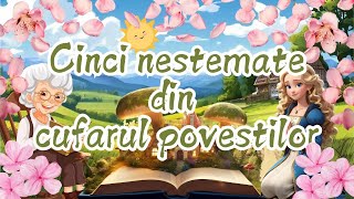 🌼 Cinci nestemate din cufarul povestilor  Povesti pentru copii  5 Aventuri  Basme romanesti 🌼 [upl. by Ahsatal]