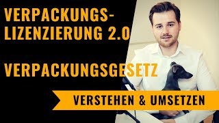 Verpackungsgesetz  Änderung der Verpackungslizenzierung verstehen und umsetzen [upl. by Ennair]