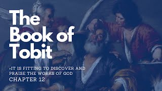 The Book of Tobit  Chapter 12 [upl. by Eneryc]