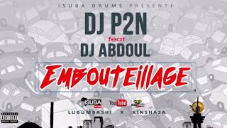 Dj P2N feat Dj Abdoul  Embouteillage by Drumetic Boyz amp Isubadrums [upl. by Lavina]