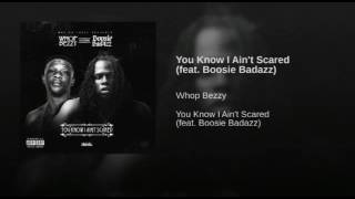 WNC Whop Bezzy  You know I Aint Scared ft Boosie Badazz [upl. by Gnoz]