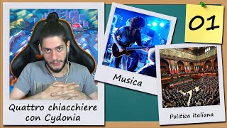 Politica italiana musica e progetti  Cydonia Talk 01 [upl. by Snehpets]