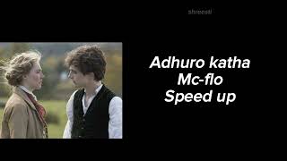 Adhuro katha  Mcflo  Speed up [upl. by Ibbetson334]