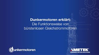 Dunkermotoren  DE Dunkermotoren erklärt Die Funktionsweise von bürstenlosen Gleichstrommotoren [upl. by Diarmit]