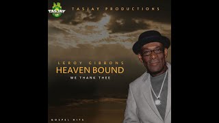 Leroy Gibbons  We Thank Thee  Off the quotHEAVEN BOUNDquot EP [upl. by Yvaht]