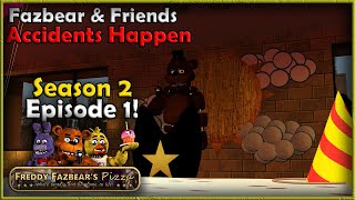 Gmod Fnaf Fazbear amp Friends Season 2 Episode 1 quotAccidents Happenquot [upl. by Heigho]