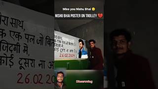 Nishu Bhai poster on trolly💔missyoubhai nishudeswalstunt shortvideo Dheeruvlog shortsviral [upl. by Carlock648]