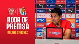 Roda de Premsa de MÍCHEL SÁNCHEZ prèvia al GIRONA FC vs REAL SOCIEDAD [upl. by Bear]