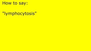 How to pronounce lymphocytosis [upl. by Sawyor662]