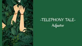 Telephony Tale  Adjustor [upl. by Gil]