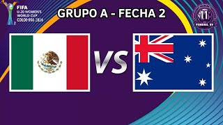 🔴EN VIVO  MÉXICO VS AUSTRALIA ⚽ FIFA U20 WOMENS WORLD CUP COLOMBIA 2024 [upl. by Kissel]