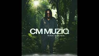 CM Muziq  Location Official Audio [upl. by Lasko]