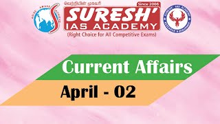 Current Affairs  APRIL 02  Suresh IAS Academy [upl. by Constanta]