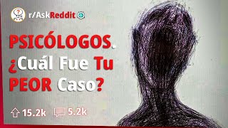 Psicólogos Cuentan Sus PEORES CASOS  AskReddit Español 🧠 [upl. by Aciruam]