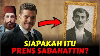 Akhir Hidup Menyedihkan Prens Sabahattin  Payitaht Abdul hamid II [upl. by Sanson]