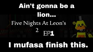 Did you miss my puns Dont be a lion  Five Nights At Leons 2 EP1 [upl. by Dunkin]