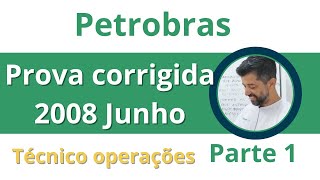 Prova Petrobras 2008 Junho Resolvida Técnico Operações igual Transpetro Dutos Terminais Parte 1 [upl. by Odlawso]