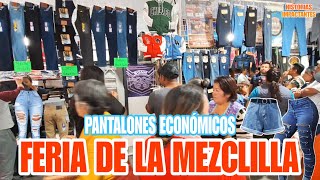 Gran Feria de la MEZCLILLA NEXTLALPAN Edomex La más Económica de México Pantalones y Mucho Más [upl. by Tavie]