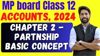 Chapter 2 partnership basic concept  Mp board class 12th accounts  Theory Shivlal  Rathee Acs [upl. by Myca]