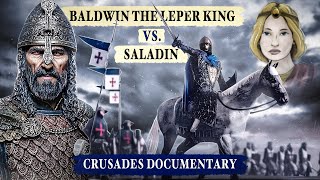 Baldwin the Leper vs Saladin  CRUSADES DOCUMENTARY [upl. by Grefer]