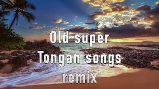 Old Super Tongan songs remix [upl. by Calista]