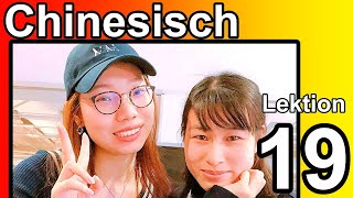 Kurs Chinesisch für Anfänger 19  BESTE Sprachkurs online Kostenlos Mandarin lernen für Einsteiger [upl. by Rafaelof]