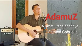 Nikmati Perjalanannya  Chintya Gabriella  Cover by AdamuZ [upl. by Teodorico]