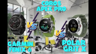 Garmin Fenix 6 Vs COROS Apex Pro Vs Polar Grit X A Comprehensive Comparison Which Reigns Supreme [upl. by Denny]