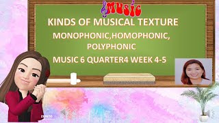 TEXTUREMONOPHONIC HOMOPHONICPOLYPHONIC MUSIC 6 QUARTER 4 WEEK 4 5 [upl. by Wessling]