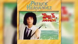 Patrick Hernandez  Born to Be Alive FLAC [upl. by Nagaet397]