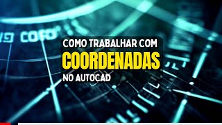 Como usar coordenadas no AutoCAD para fazer sua planta baixa [upl. by Terchie]