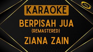 Ziana Zain  Berpisah Jua Remastered Karaoke [upl. by Llenor]