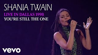 Shania Twain  Youre Still The One Live In Dallas  1998 Official Music Video [upl. by Yhtir]