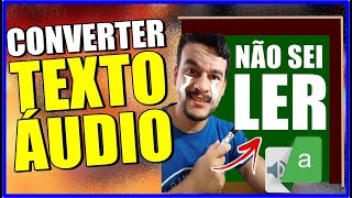 COMO TRANSFORMAR TEXTO EM ÁUDIO VEJA COMO AJUDAR PESSOAS QUE NÃO SABEM LER OU ESCREVER [upl. by Fai]