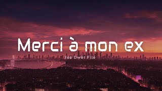 Joé Dwèt Filé  Merci à mon ex ParolesLyrics [upl. by Negriv693]