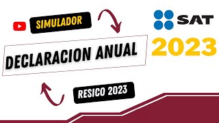 Declaración Anual RESICO Simulador 2023 Régimen Simplificado de Confianza [upl. by Shandy]