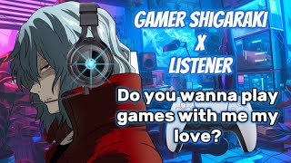 Gaming with Shigaraki at this hourGamer Shigaraki X Listener ASMR Audio ✨ [upl. by Meeka]