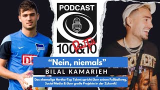 Vom Fußball TopTalent zum nächsten YouTube Star  Bilal Kamarieh zu Gast bei 100and10 RealTalk 23 [upl. by Nairadal728]