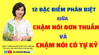 12 đặc điểm phân biệt giữa chậm nói đơn thuần và chậm nói tự kỷ [upl. by Dinerman156]