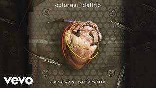 Dolores Delirio  Escenas De Adios Cover Audio [upl. by Aidnic]